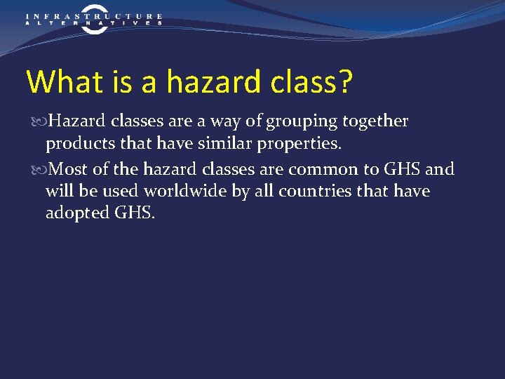 What is a hazard class? Hazard classes are a way of grouping together products