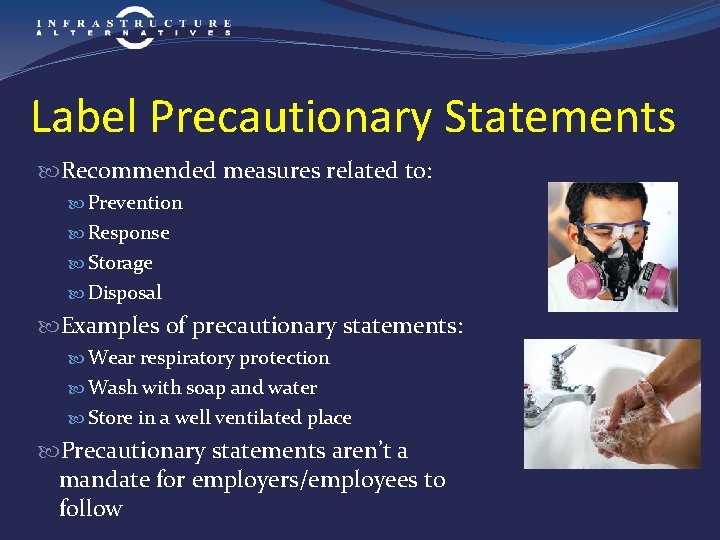 Label Precautionary Statements Recommended measures related to: Prevention Response Storage Disposal Examples of precautionary