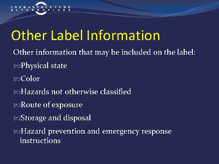 Other Label Information Other information that may be included on the label: Physical state