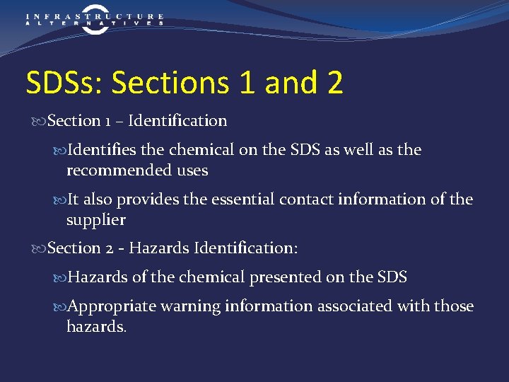 SDSs: Sections 1 and 2 Section 1 – Identification Identifies the chemical on the