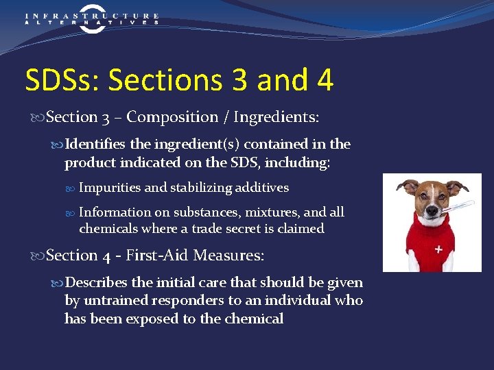 SDSs: Sections 3 and 4 Section 3 – Composition / Ingredients: Identifies the ingredient(s)