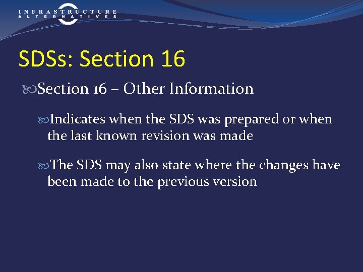 SDSs: Section 16 – Other Information Indicates when the SDS was prepared or when