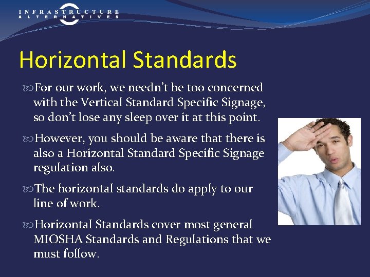 Horizontal Standards For our work, we needn’t be too concerned with the Vertical Standard