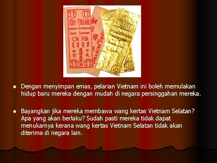 l Dengan menyimpan emas, pelarian Vietnam ini boleh memulakan hidup baru mereka dengan mudah