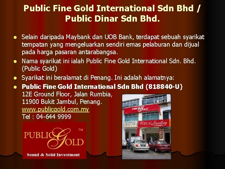 Public Fine Gold International Sdn Bhd / Public Dinar Sdn Bhd. l l Selain