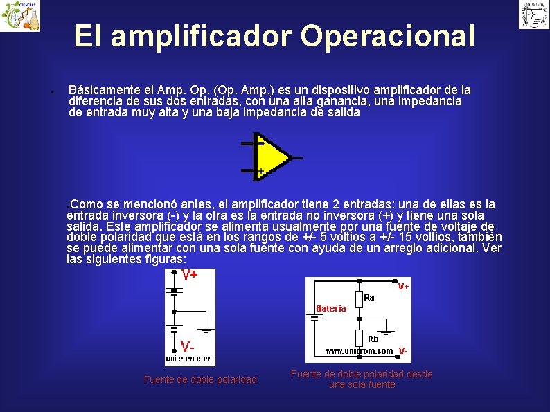 El amplificador Operacional ● Básicamente el Amp. Op. (Op. Amp. ) es un dispositivo