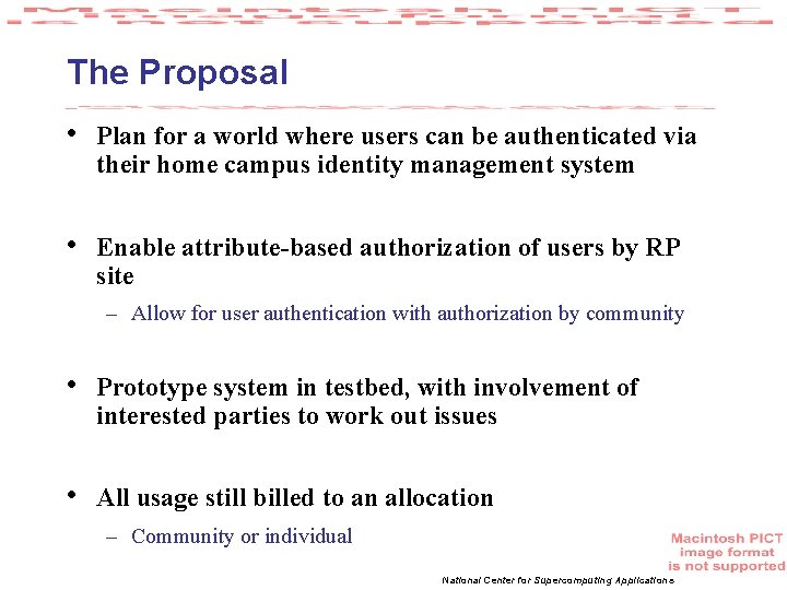 The Proposal • Plan for a world where users can be authenticated via their
