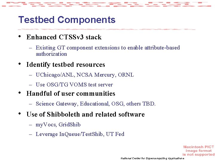 Testbed Components • Enhanced CTSSv 3 stack – Existing GT component extensions to enable