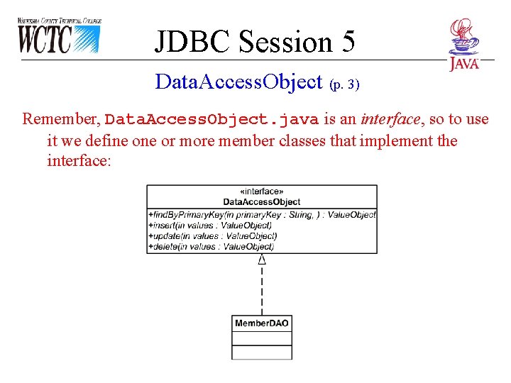 JDBC Session 5 Data. Access. Object (p. 3) Remember, Data. Access. Object. java is