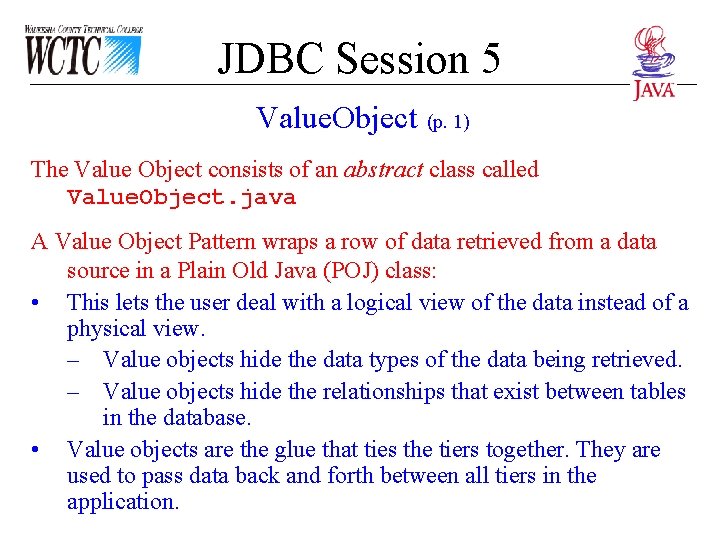 JDBC Session 5 Value. Object (p. 1) The Value Object consists of an abstract