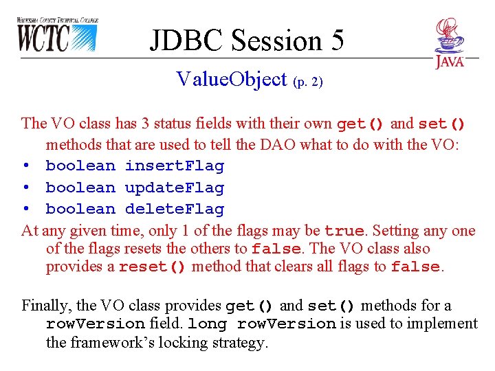 JDBC Session 5 Value. Object (p. 2) The VO class has 3 status fields