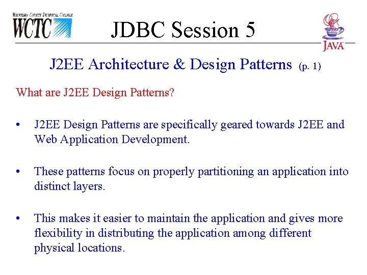 JDBC Session 5 J 2 EE Architecture & Design Patterns (p. 1) What are