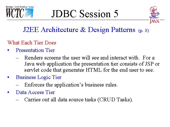 JDBC Session 5 J 2 EE Architecture & Design Patterns (p. 3) What Each