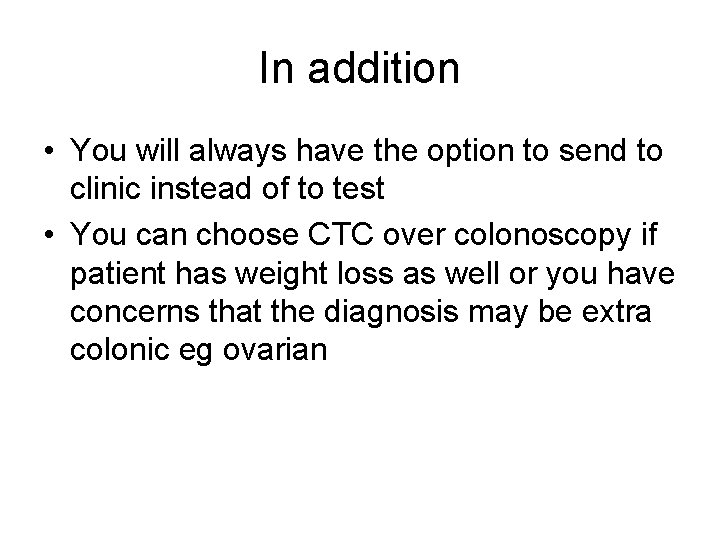 In addition • You will always have the option to send to clinic instead