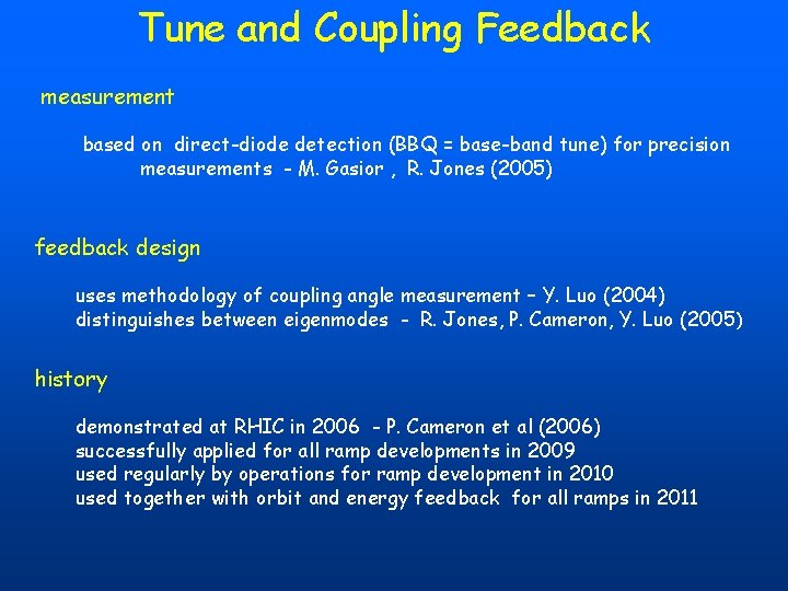 Tune and Coupling Feedback measurement based on direct-diode detection (BBQ = base-band tune) for Tune and Coupling Feedback measurement based on direct-diode detection (BBQ = base-band tune) for