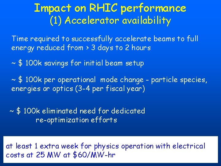 Impact on RHIC performance (1) Accelerator availability Time required to successfully accelerate beams to Impact on RHIC performance (1) Accelerator availability Time required to successfully accelerate beams to