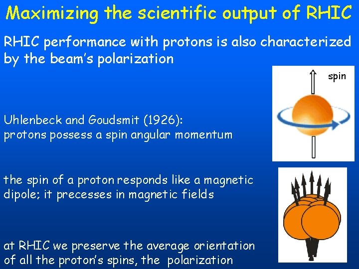 Maximizing the scientific output of RHIC performance with protons is also characterized by the Maximizing the scientific output of RHIC performance with protons is also characterized by the