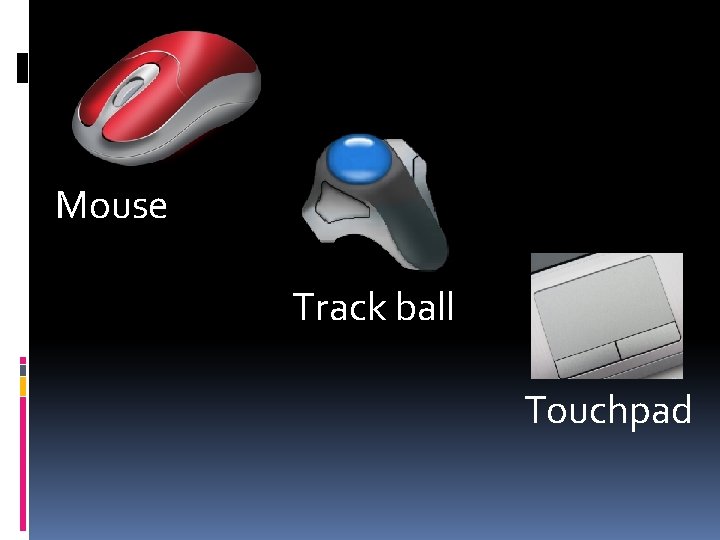 Mouse Track ball Touchpad 