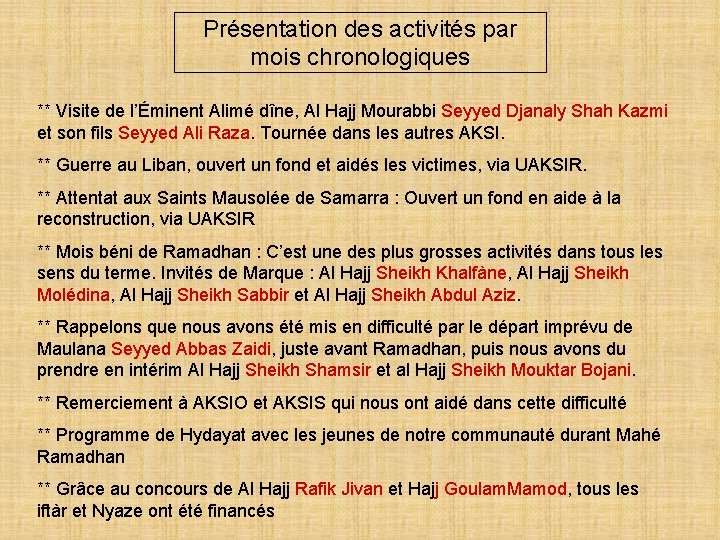 Présentation des activités par mois chronologiques ** Visite de l’Éminent Alimé dîne, Al Hajj