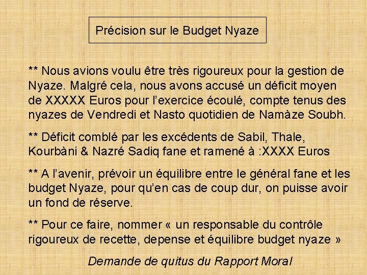 Précision sur le Budget Nyaze ** Nous avions voulu être très rigoureux pour la