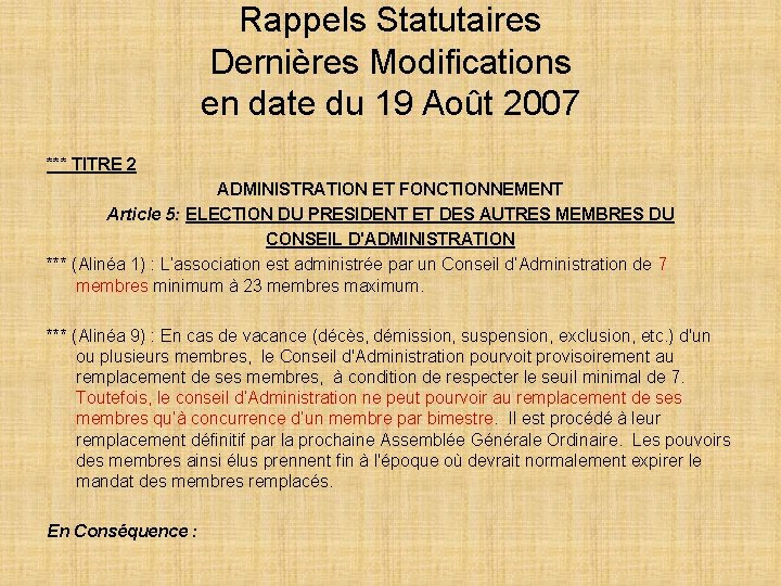Rappels Statutaires Dernières Modifications en date du 19 Août 2007 *** TITRE 2 ADMINISTRATION