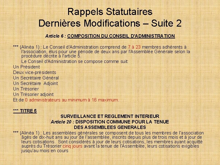 Rappels Statutaires Dernières Modifications – Suite 2 Article 6 : COMPOSITION DU CONSEIL D'ADMINISTRATION