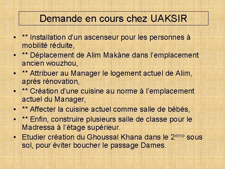 Demande en cours chez UAKSIR • ** Installation d’un ascenseur pour les personnes à