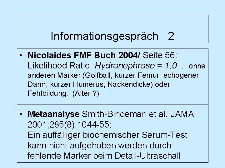 Informationsgespräch 2 • Nicolaides FMF Buch 2004/ Seite 56: Likelihood Ratio: Hydronephrose = 1,