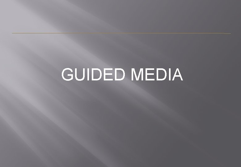 GUIDED MEDIA 