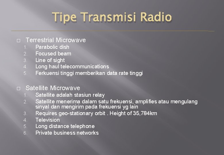 Tipe Transmisi Radio � Terrestrial Microwave 1. 2. 3. 4. 5. � Parabolic dish