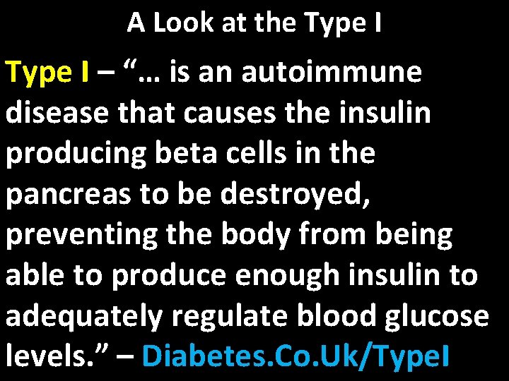 A Look at the Type I – “… is an autoimmune disease that causes