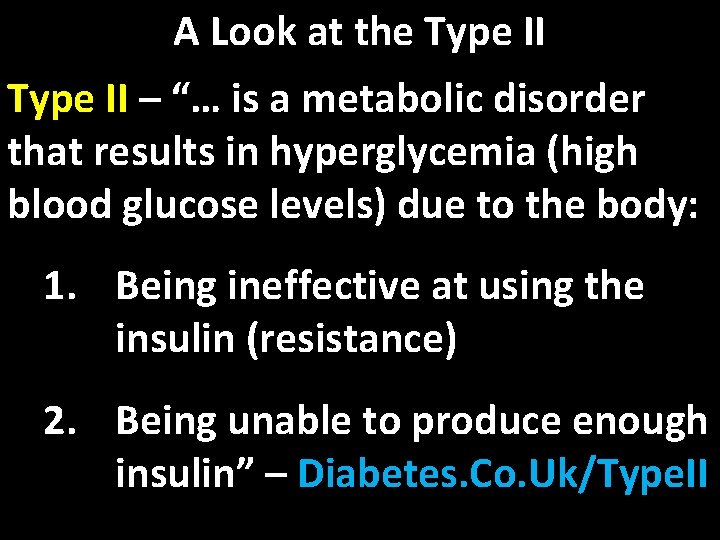 A Look at the Type II – “… is a metabolic disorder that results