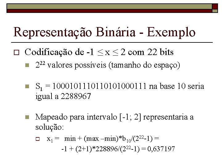 Representação Binária - Exemplo o Codificação de -1 ≤ x ≤ 2 com 22