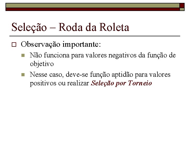 Seleção – Roda da Roleta o Observação importante: n n Não funciona para valores