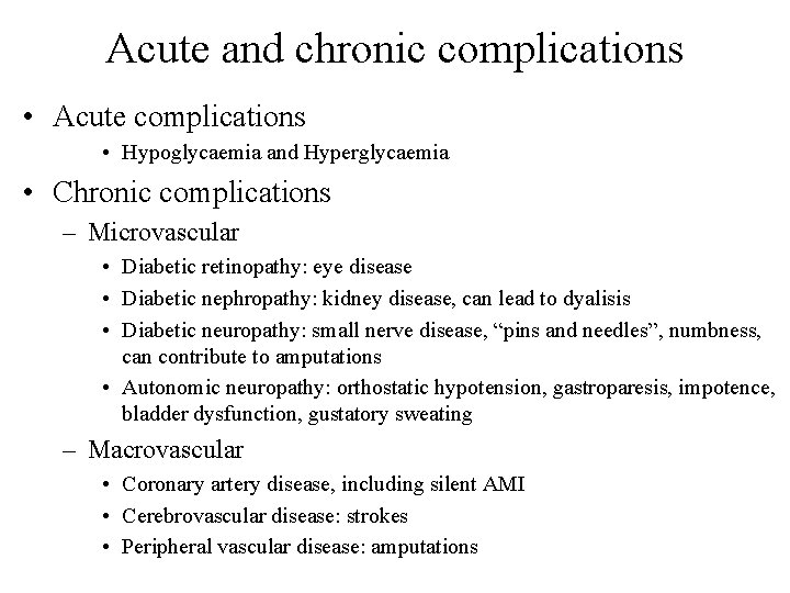Acute and chronic complications • Acute complications • Hypoglycaemia and Hyperglycaemia • Chronic complications