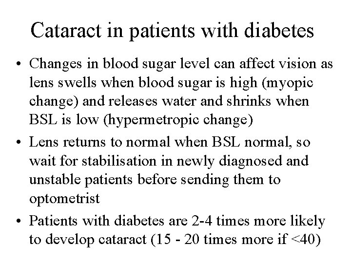 Cataract in patients with diabetes • Changes in blood sugar level can affect vision