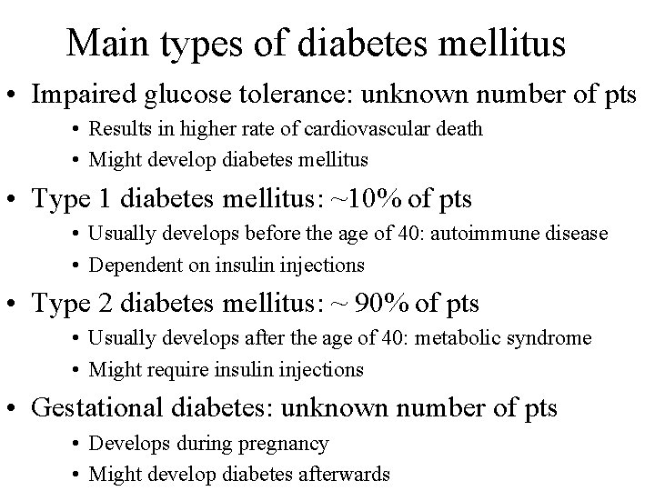 Main types of diabetes mellitus • Impaired glucose tolerance: unknown number of pts •