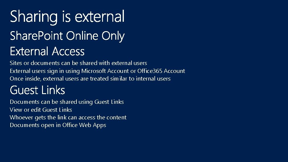 Sites or documents can be shared with external users External users sign in using