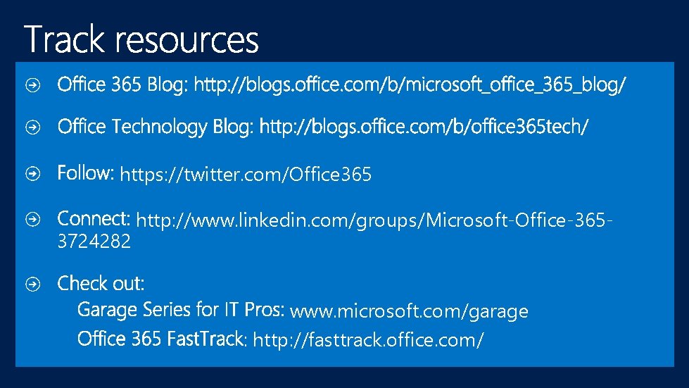 https: //twitter. com/Office 365 3724282 http: //www. linkedin. com/groups/Microsoft-Office-365 - www. microsoft. com/garage :