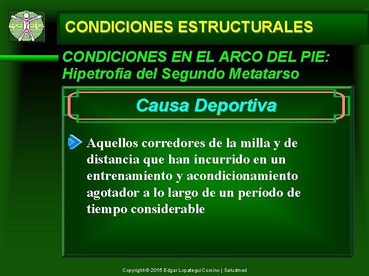 CONDICIONES ESTRUCTURALES CONDICIONES EN EL ARCO DEL PIE: Hipetrofia del Segundo Metatarso Causa Deportiva