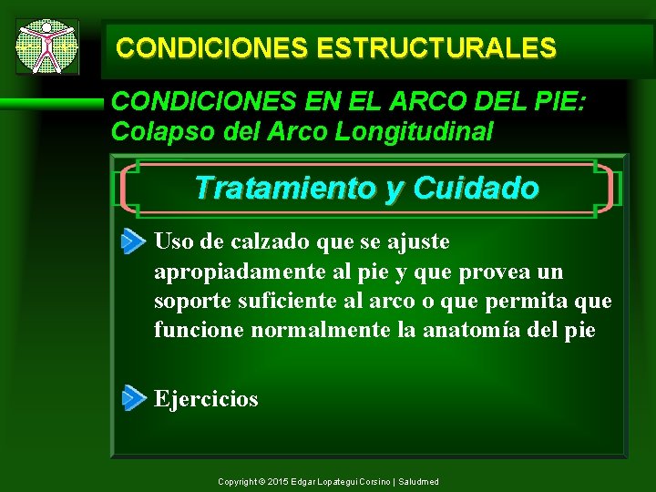 CONDICIONES ESTRUCTURALES CONDICIONES EN EL ARCO DEL PIE: Colapso del Arco Longitudinal Tratamiento y