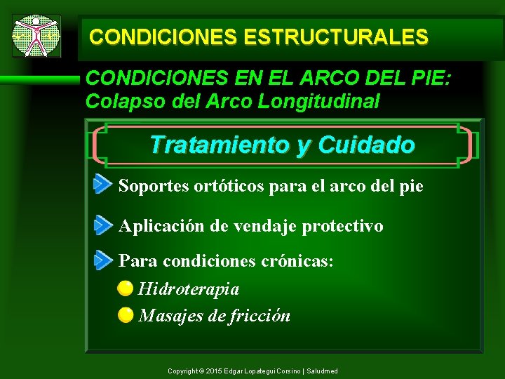 CONDICIONES ESTRUCTURALES CONDICIONES EN EL ARCO DEL PIE: Colapso del Arco Longitudinal Tratamiento y