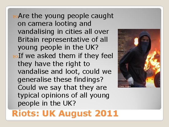  Are the young people caught on camera looting and vandalising in cities all
