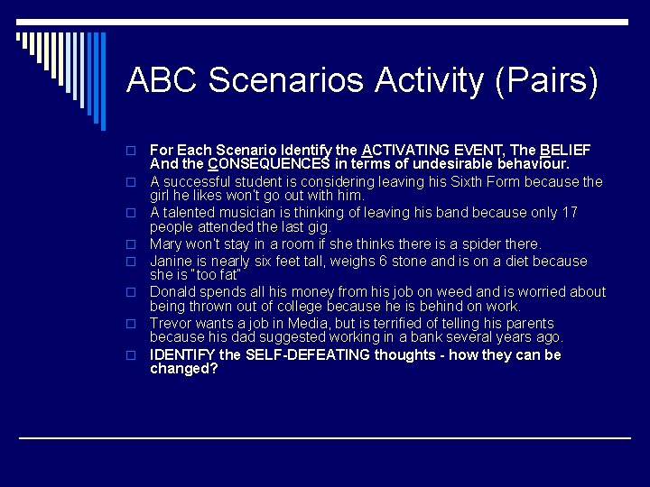 ABC Scenarios Activity (Pairs) o o o o For Each Scenario Identify the ACTIVATING
