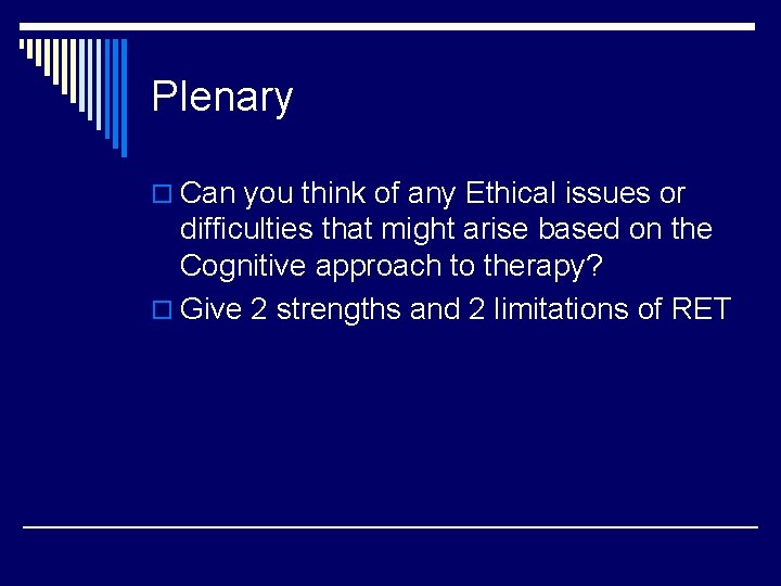 Plenary o Can you think of any Ethical issues or difficulties that might arise