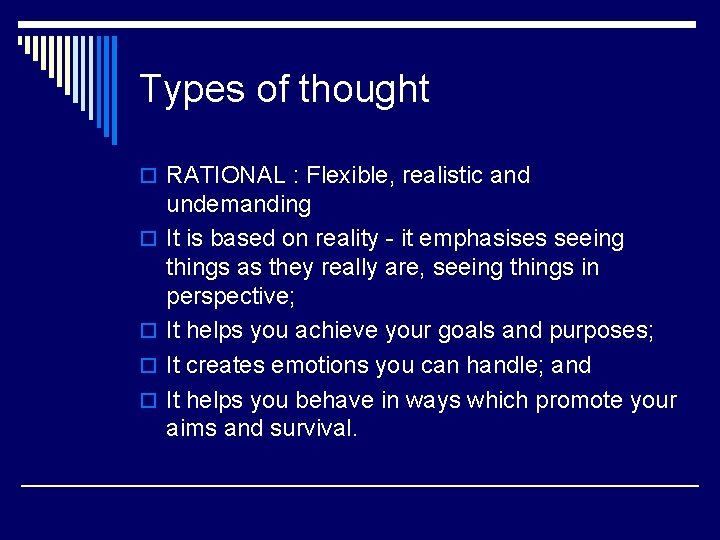 Types of thought o RATIONAL : Flexible, realistic and o o undemanding It is