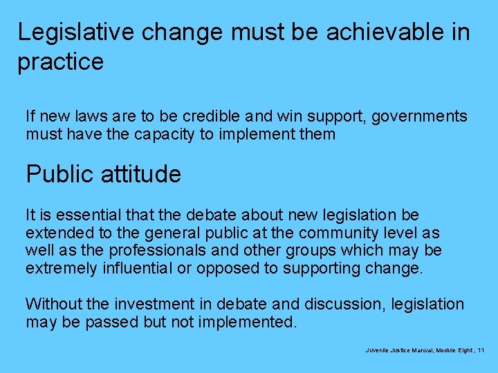 Legislative change must be achievable in practice If new laws are to be credible