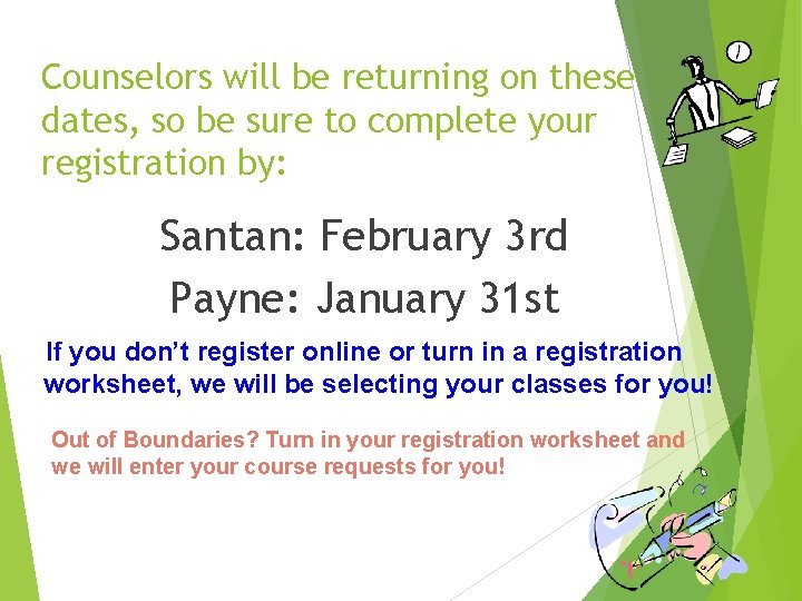 Counselors will be returning on these dates, so be sure to complete your registration