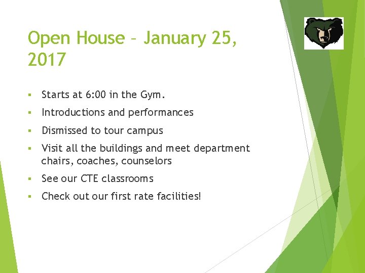 Open House – January 25, 2017 § Starts at 6: 00 in the Gym.