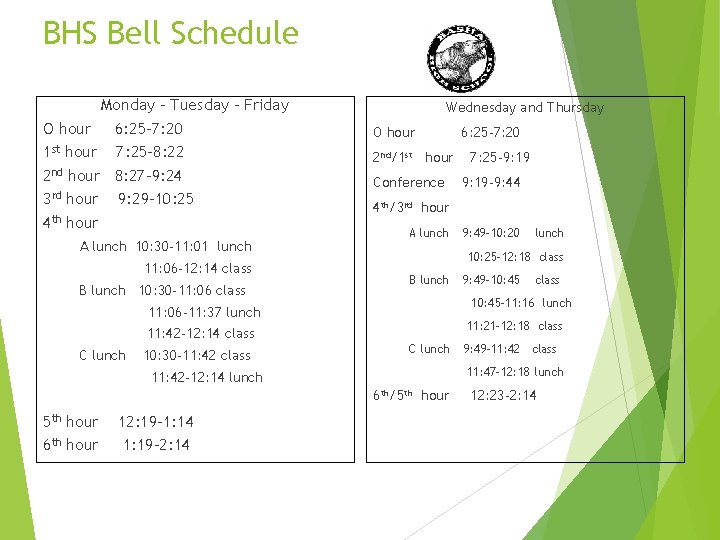BHS Bell Schedule Monday – Tuesday - Friday O hour 6: 25 -7: 20